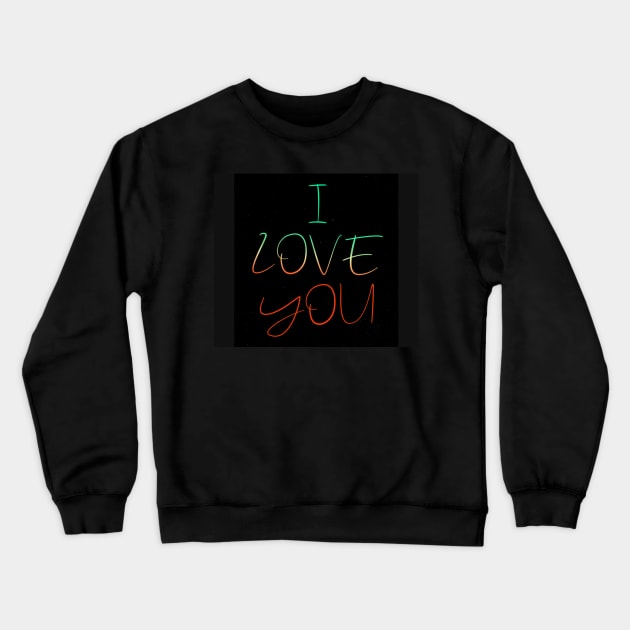 I love you Crewneck Sweatshirt by daghlashassan